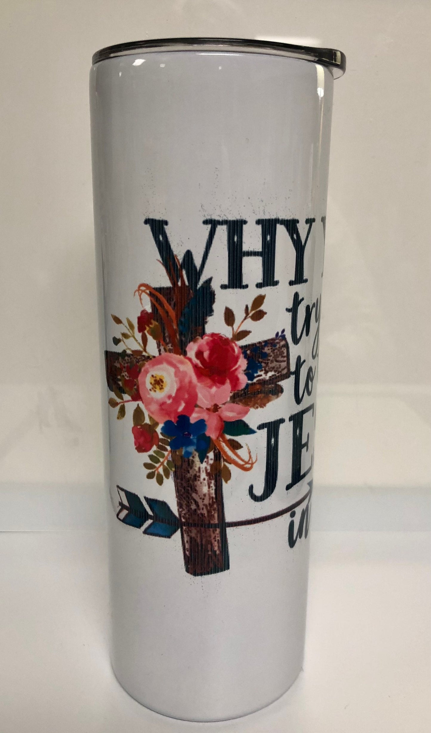 Enjoy a beverage in this 20oz skinny Tumbler.