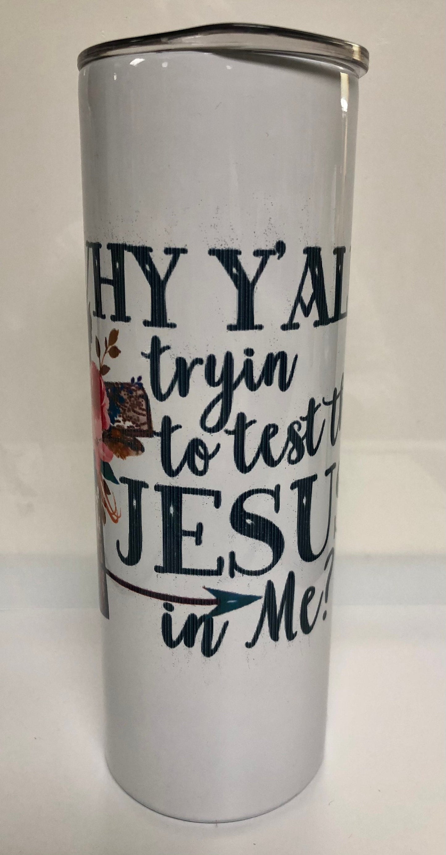 Enjoy a beverage in this 20oz skinny Tumbler.