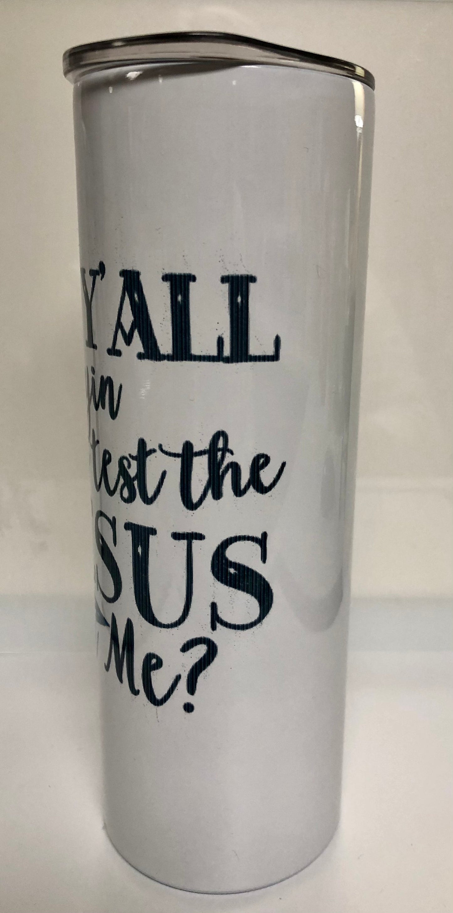 Enjoy a beverage in this 20oz skinny Tumbler.