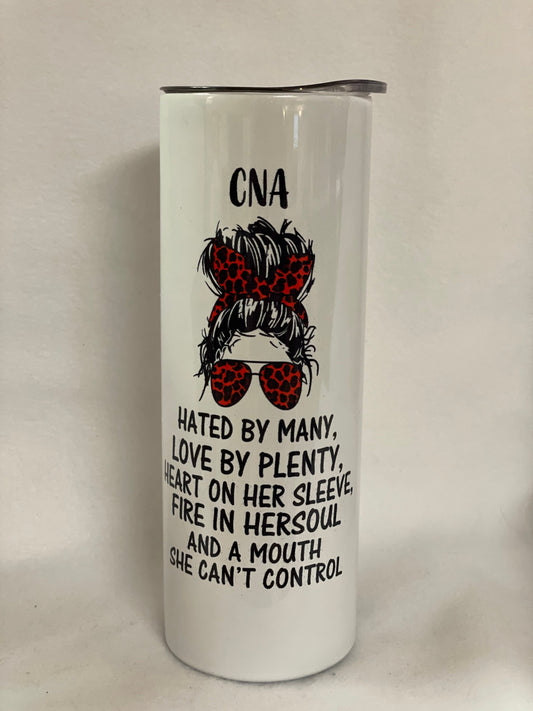 For all the CNA’s....Enjoy a beverage in this 20oz skinny Tumbler.