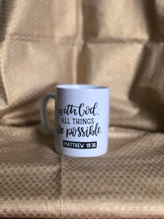With God all things are possible.. Enjoy your coffee in this 14 ounce ceramic coffee cup!