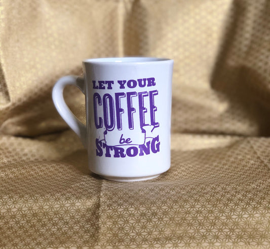 Let your Coffee.....Enjoy your coffee in this 11 ounce ceramic coffee cup!