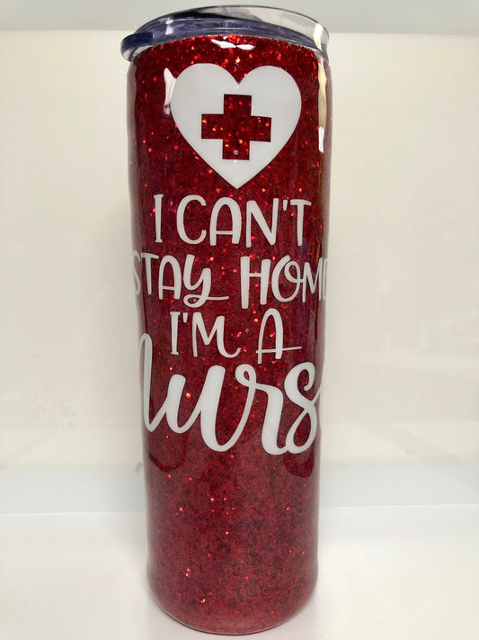 For all you Nurses? Enjoy a beverage in this 20oz  skinny Tumbler.