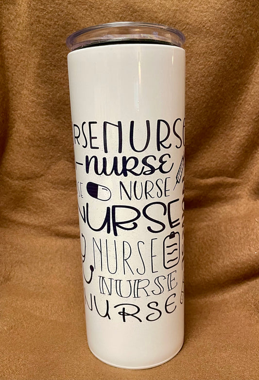 For all the Nurse’s....Enjoy a beverage in this 20oz  skinny Tumbler.