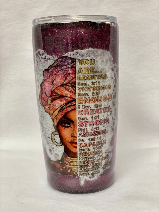 You are Beautiful! Enjoy a beverage in this 20oz Tumbler.