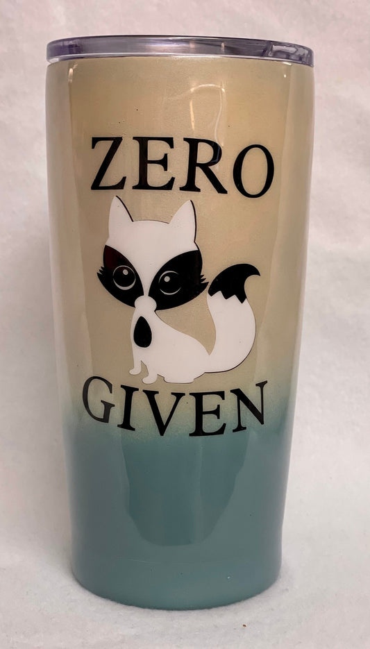 Zero Fox Given! Enjoy a beverage in this 20oz Tumbler.